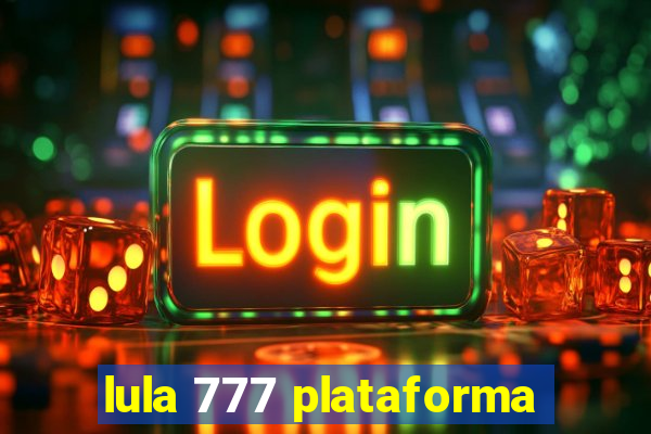 lula 777 plataforma